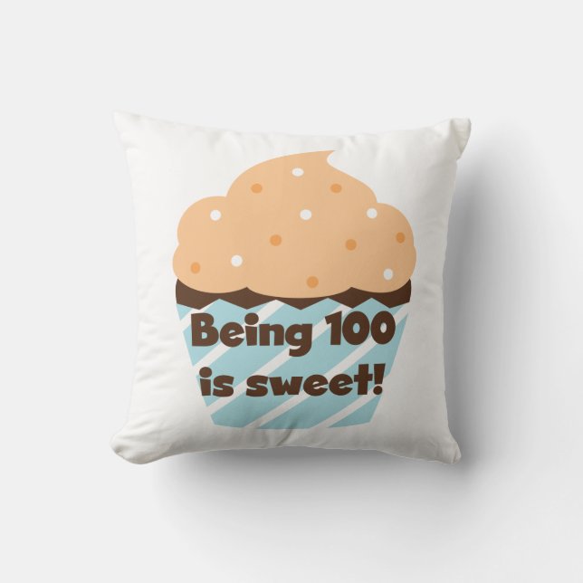 Being 100 is Sweet Birthday T-shirts and Gifts Cushion (Front)