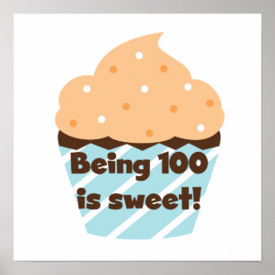 Being 100 is Sweet Birthday T-shirts and Gifts Poster