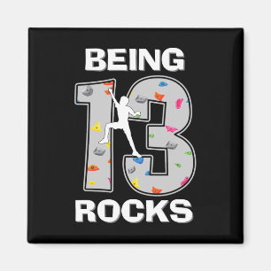 Being 13 Years Old Rocks Rock Climber 13th Birthda Magnet