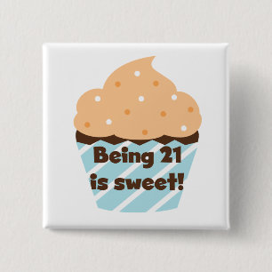 Being 21 is Sweet Birthday T-shirts and Gifts 15 Cm Square Badge