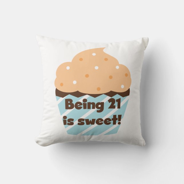 Being 21 is Sweet Birthday T-shirts and Gifts Cushion (Front)