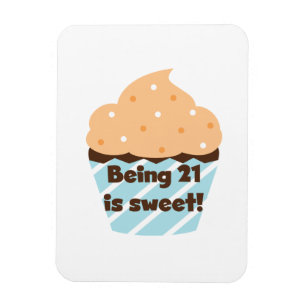 Being 21 is Sweet Birthday T-shirts and Gifts Magnet
