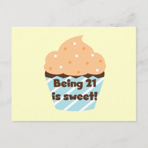 Being 21 is Sweet Birthday T-shirts and Gifts Postcard