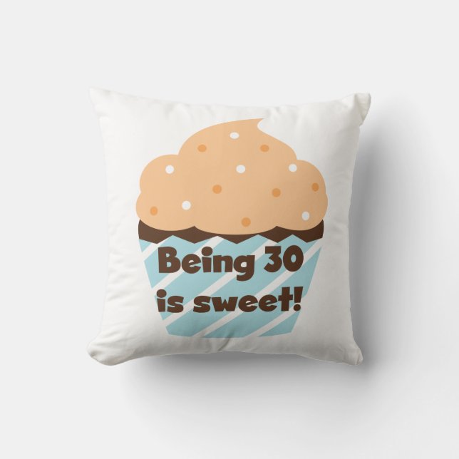 Being 30 is Sweet T-shirts and Gifts Cushion (Front)