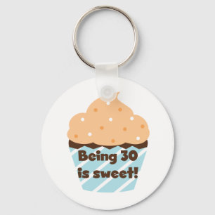 Being 30 is Sweet T-shirts and Gifts Key Ring