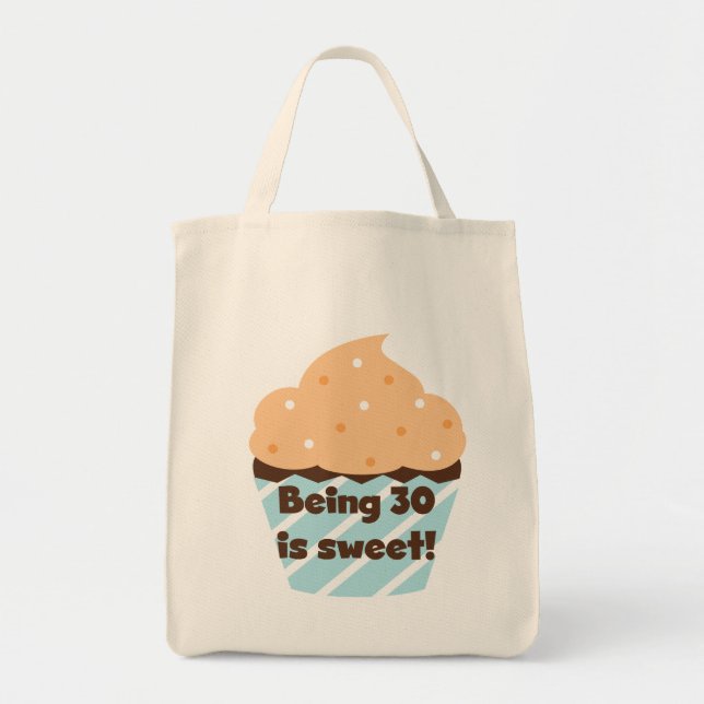 Being 30 is Sweet T-shirts and Gifts Tote Bag (Front)