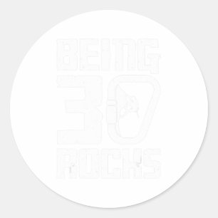 Being 30 Rocks Rock Climbing Birthday Classic Round Sticker