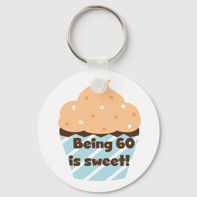Being 60 is Sweet T-shirts and Gifts Key Ring (Front)