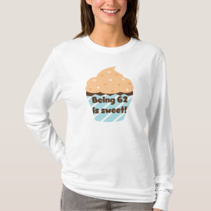 Being 62 is Sweet T-shirts and Gifts