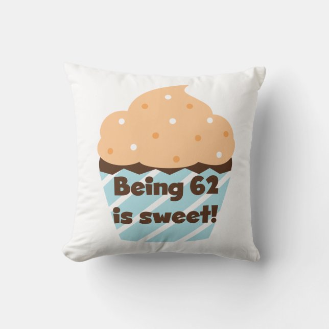 Being 62 is Sweet T-shirts and Gifts Cushion (Front)