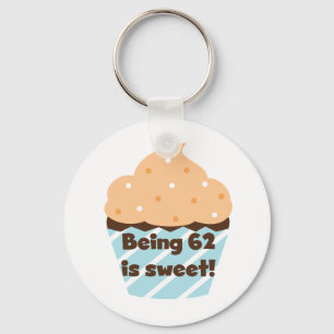 Being 62 is Sweet T-shirts and Gifts Key Ring