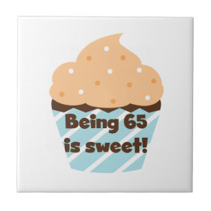 Being 65 is Sweet Birthday T-shirts and Gifts Ceramic Tile