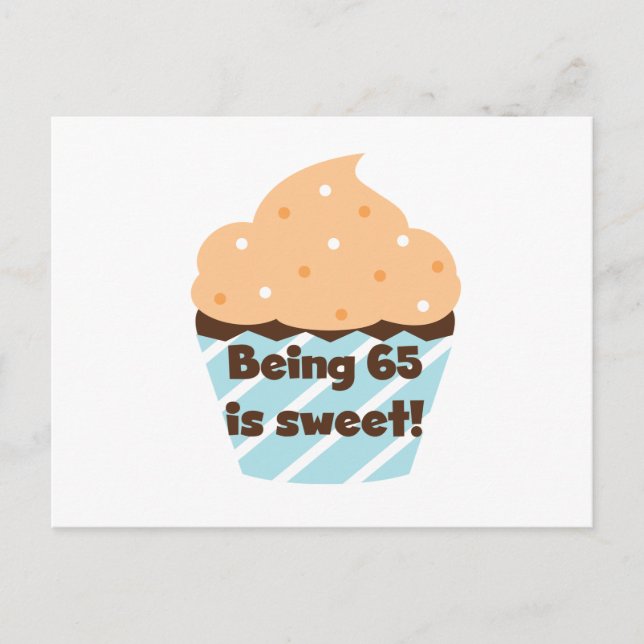 Being 65 is Sweet Birthday T-shirts and Gifts Postcard (Front)