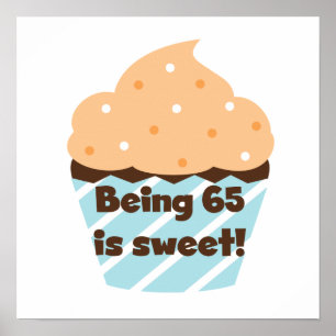 Being 65 is Sweet Birthday T-shirts and Gifts Poster