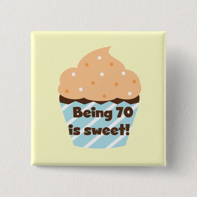 Being 70 is Sweet Birthday T-shirts and Gifts 15 Cm Square Badge (Front)