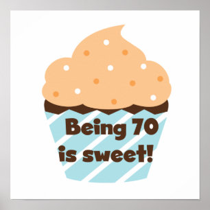 Being 70 is Sweet Birthday T-shirts and Gifts Poster