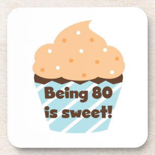 Being 80 is Sweet Birthday T-shirts and Gifts Coaster