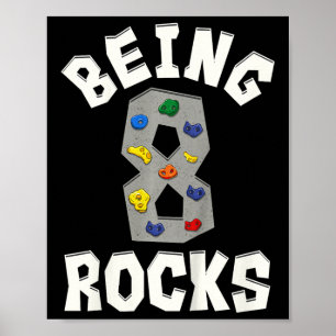 Being 8 Rocks Rock Climber 8th Birthday Funny Poster