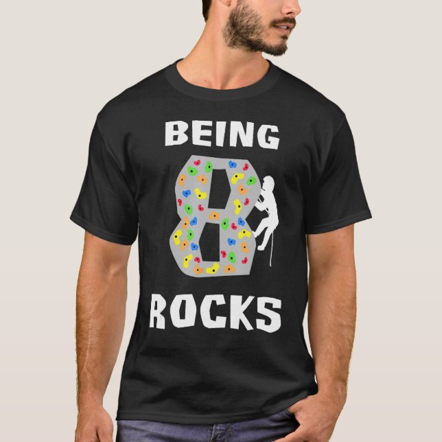 Being 8 Years Old Rocks Funny Rock Climber Birthda T-Shirt (Front)