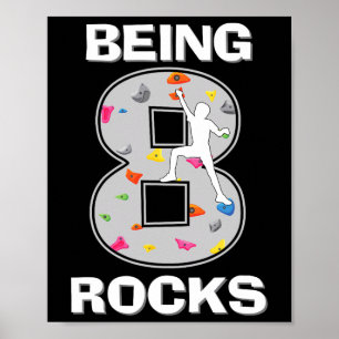 Being 8 Years Old Rocks Rock Climber 8th Birthday Poster