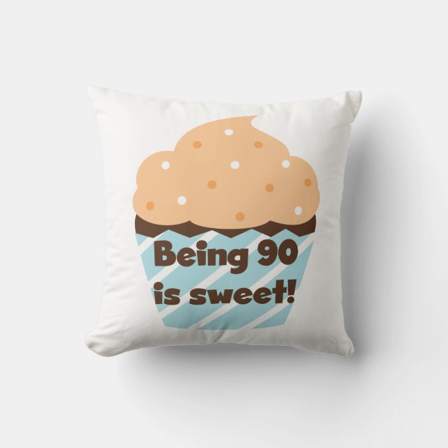 Being 90 is Sweet Birthday T-shirts and Gifts Cushion (Front)