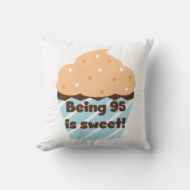 Being 95 is Sweet Birthday T-shirts and Gifts Cushion (Front)