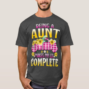 Being A Aunt Makes My Life Complete Sunflower Truc T-Shirt