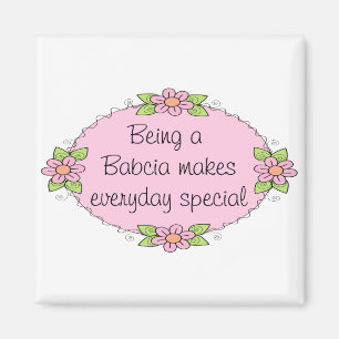 Being a Babcia makes everyday Special Magnet