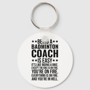 Being A Badminton Coach Job Funny Badminton Instru Key Ring