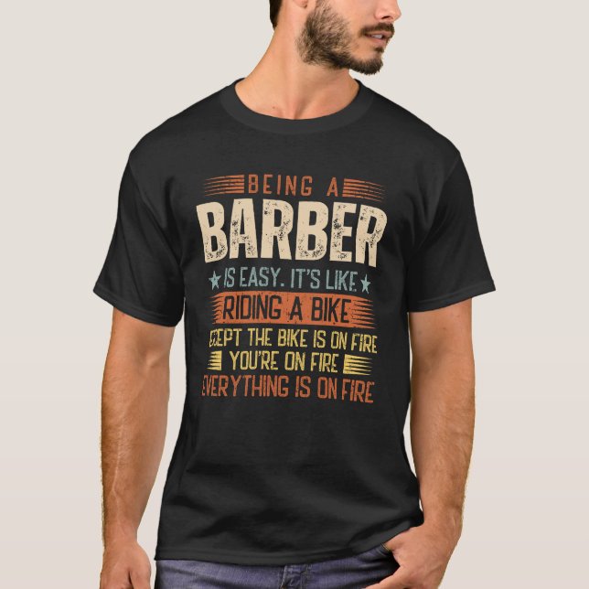 Being A Barber Is Easy T-Shirt (Front)