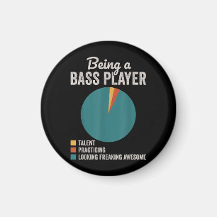 Being a Bassist Musician Funny Bass Guitar Player Magnet
