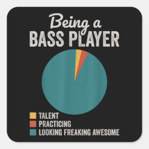 Being a Bassist Musician Funny Bass Guitar Player Square Sticker