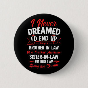 Being A Brother-in-law Of A Freakin' Awesome Siste 6 Cm Round Badge