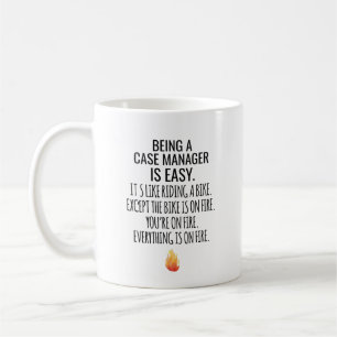 Being A Case Manager Is Easy It's Like Riding A Coffee Mug