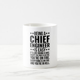 Being A Chief Engineer Is Easy It's Like Riding Coffee Mug