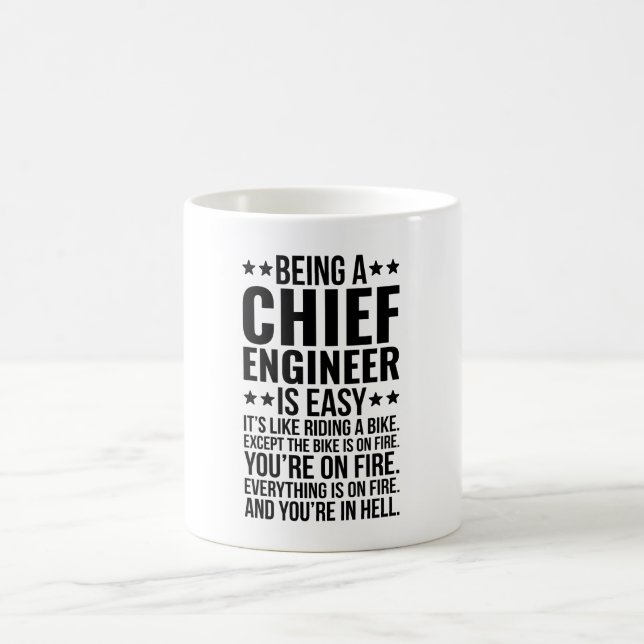 Being A Chief Engineer Is Easy It's Like Riding Coffee Mug (Center)