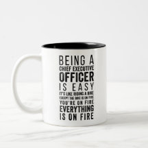 Being A Chief Executive Officer Is Easy It's Like 