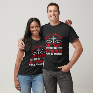 Being A Christian Isn't Easy But Retirement T-Shirt