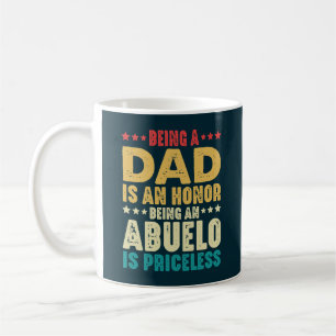 Being A Dad An Honour Being An Abuelo Is Priceless Coffee Mug