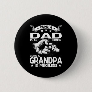 Being A Dad Is An Honor Being A Grandpa Is Pricele 6 Cm Round Badge