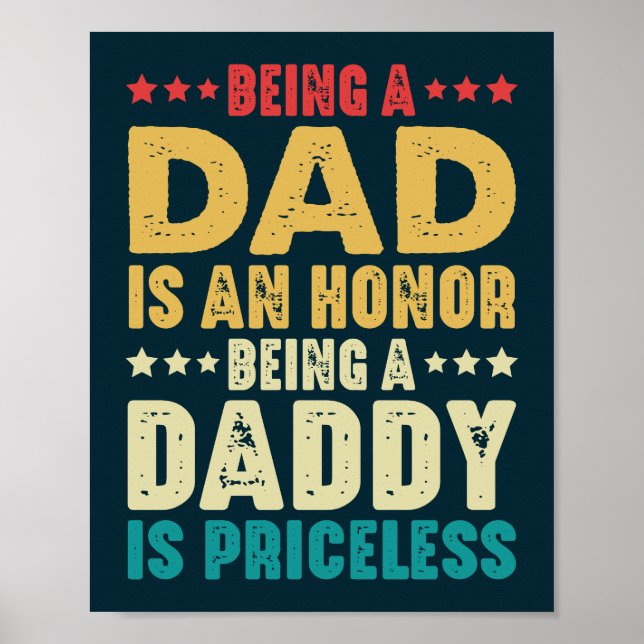 Being A Dad Is An Honour Being A Daddy Is Priceles Poster (Front)