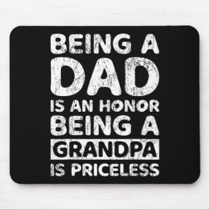 Being A Dad Is An Honour Being A Grandpa Is Pricel Mouse Pad