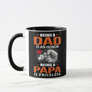 Being A Dad Is An Honour Being A Papa Is Priceless Mug