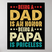 Being A Dad Is An Honour Being A Papa Is Priceless