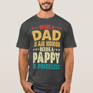Being A Dad Is An Honour Being A Pappy Is Priceles T-Shirt
