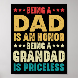 Being A Dad Is An Honour Being Grandad Is Priceles Poster