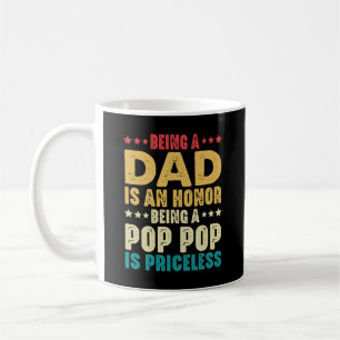 Being A Dad Is An Honour Being Pop Pop Is Priceles Coffee Mug