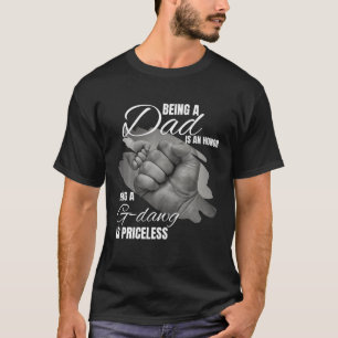 Being A Dad Is An Honour G-Dawg Is Priceless Gifts T-Shirt
