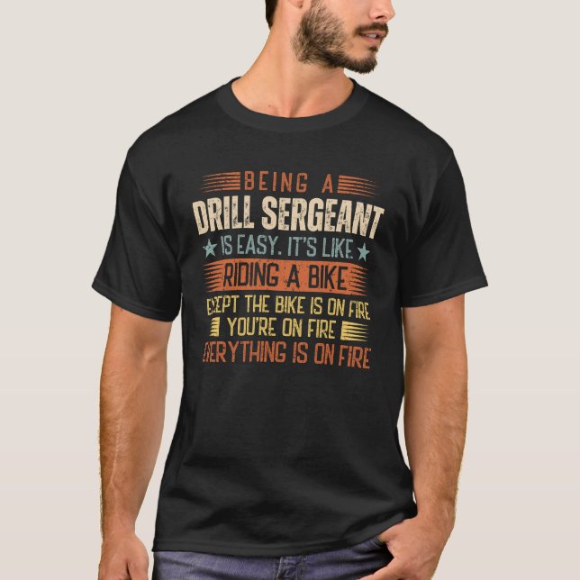 Being A Drill Sergeant Is Easy T-Shirt (Front)