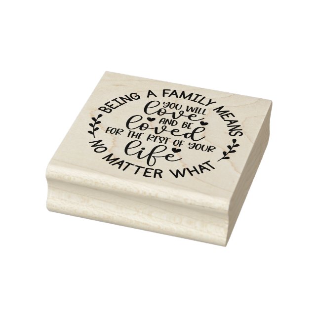 Being a Family means quote Rubber Stamp (Stamp)